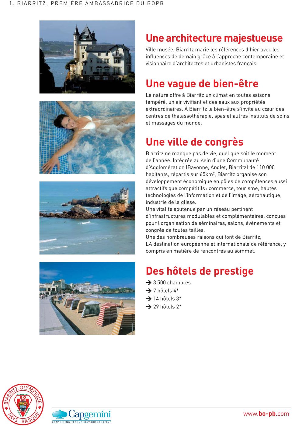 À Biarritz le bien-être s invite au cœur des centres de thalassothérapie, spas et autres instituts de soins et massages du monde.