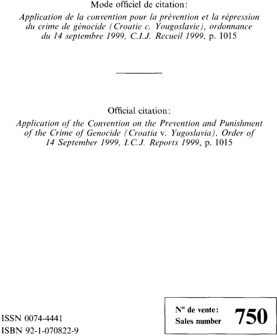101 5 Official citation : Application qf'the Corzvention on the Prevcntion und Punishnient of the Crime of' Gcnocide