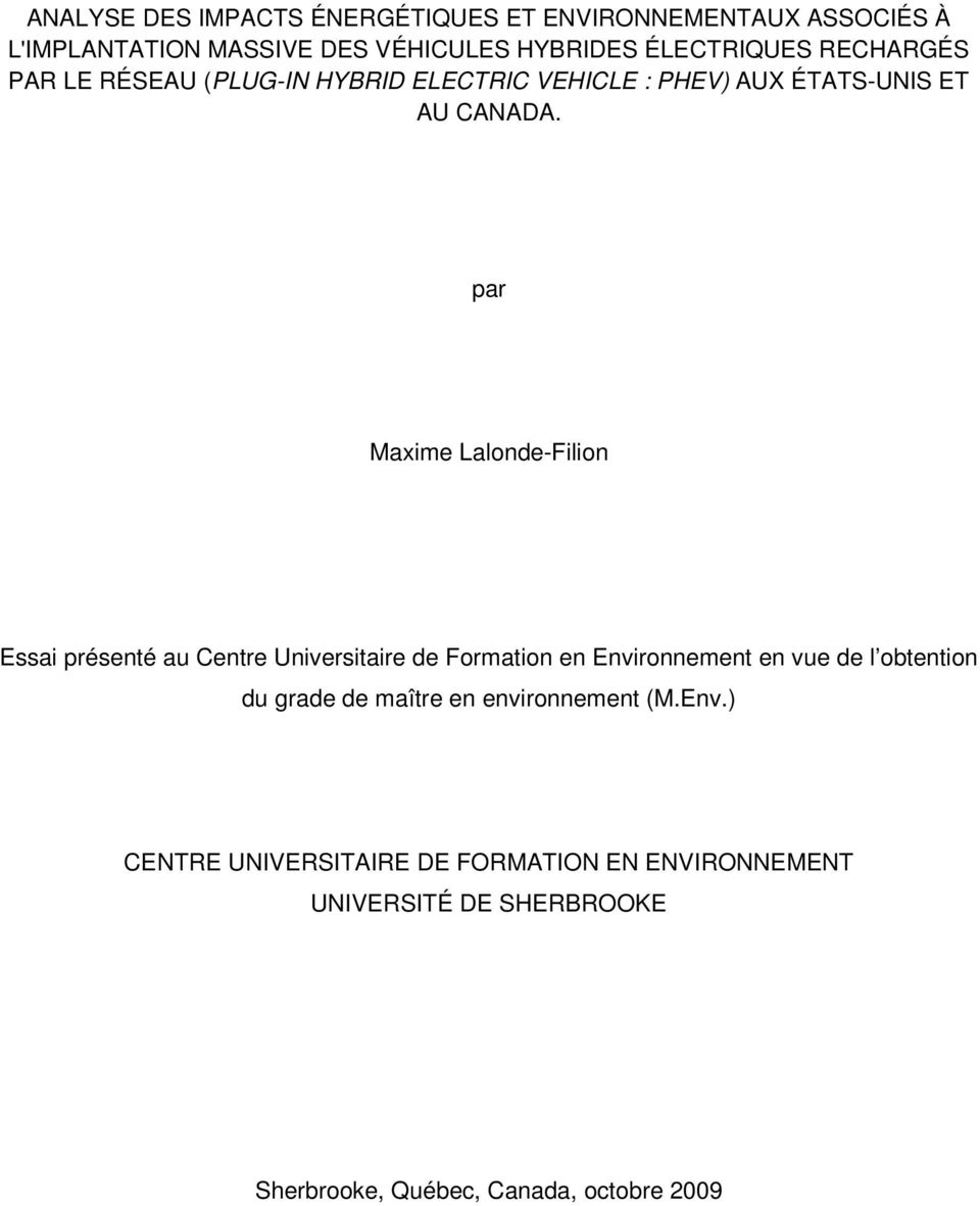 par Maxime Lalonde-Filion Essai présenté au Centre Universitaire de Formation en Environnement en vue de l obtention du