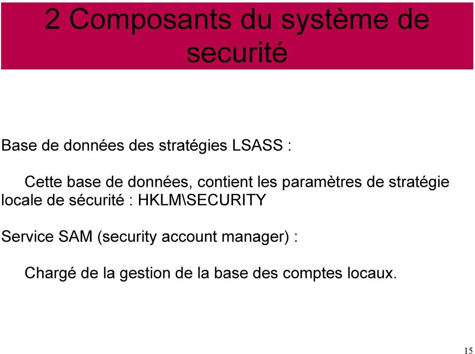 stratégie locale de sécurité : HKLM\SECURITY Service SAM (security