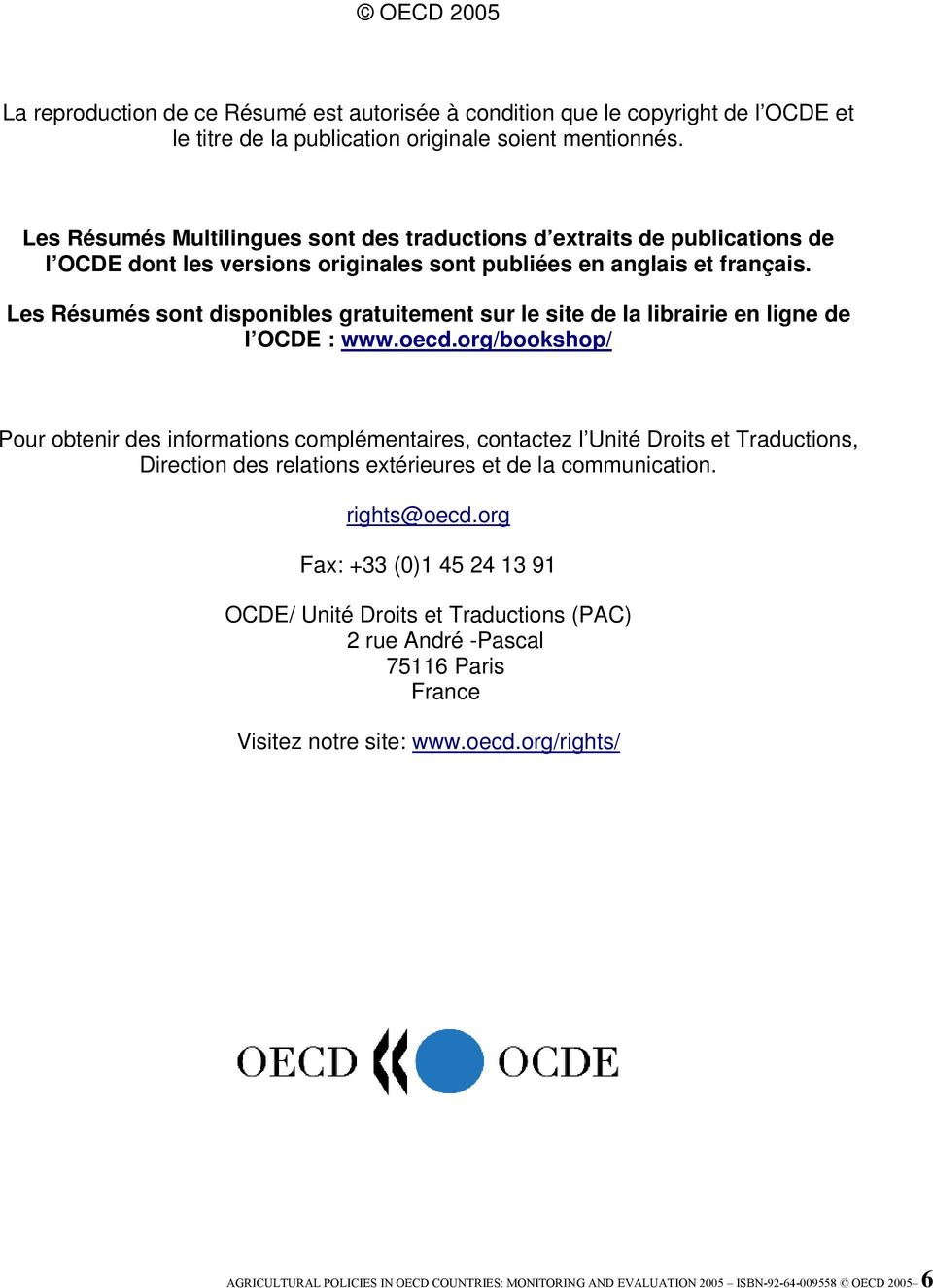 Les Résumés sont disponibles gratuitement sur le site de la librairie en ligne de l OCDE : www.oecd.