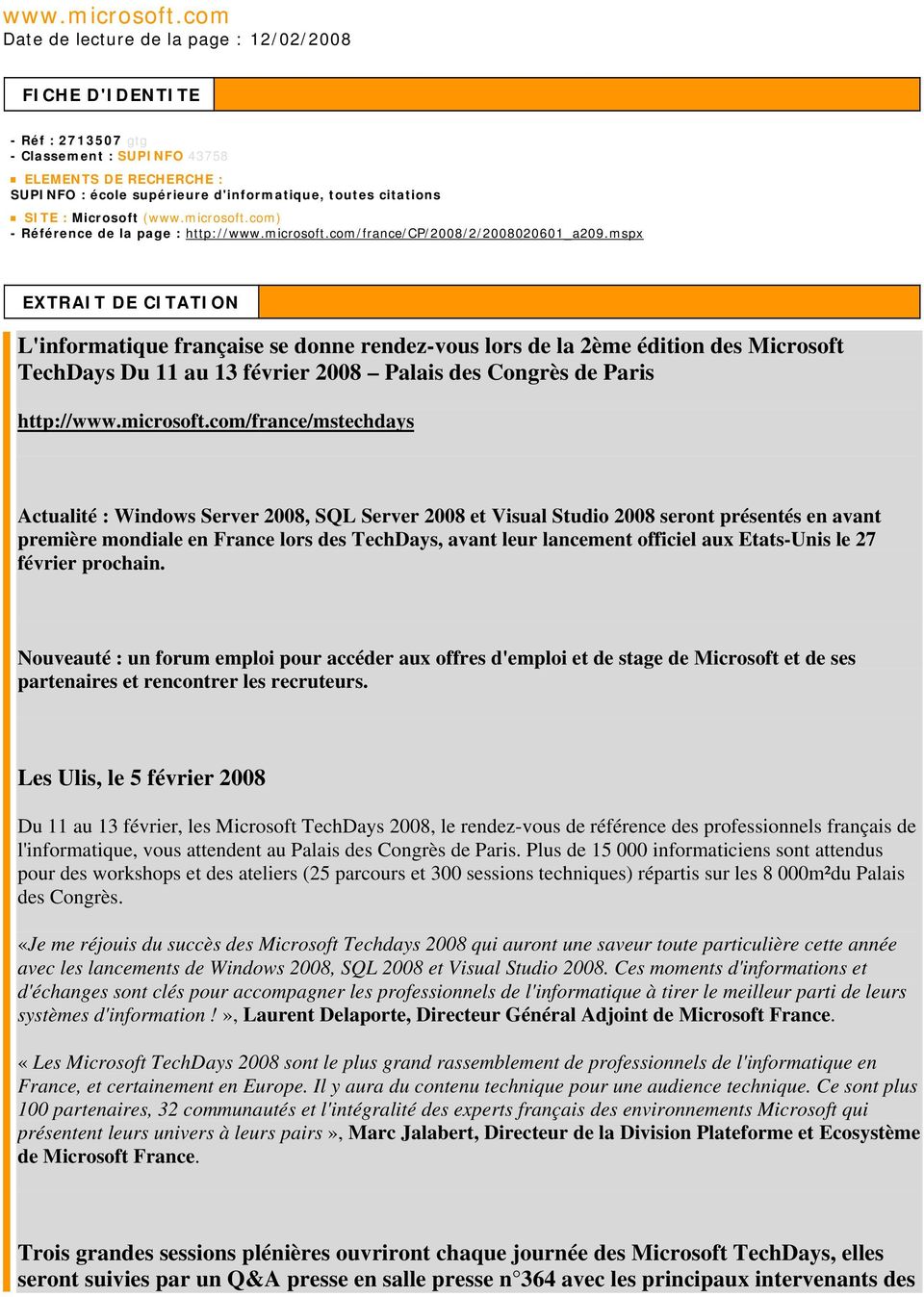 : Microsoft (com) - Référence de la page : http://com/france/cp/2008/2/2008020601_a209.