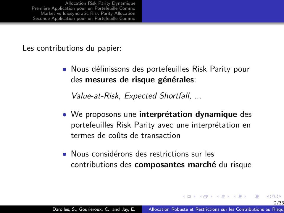 .. We proposons une interprétation dynamique des portefeuilles Risk Parity avec une