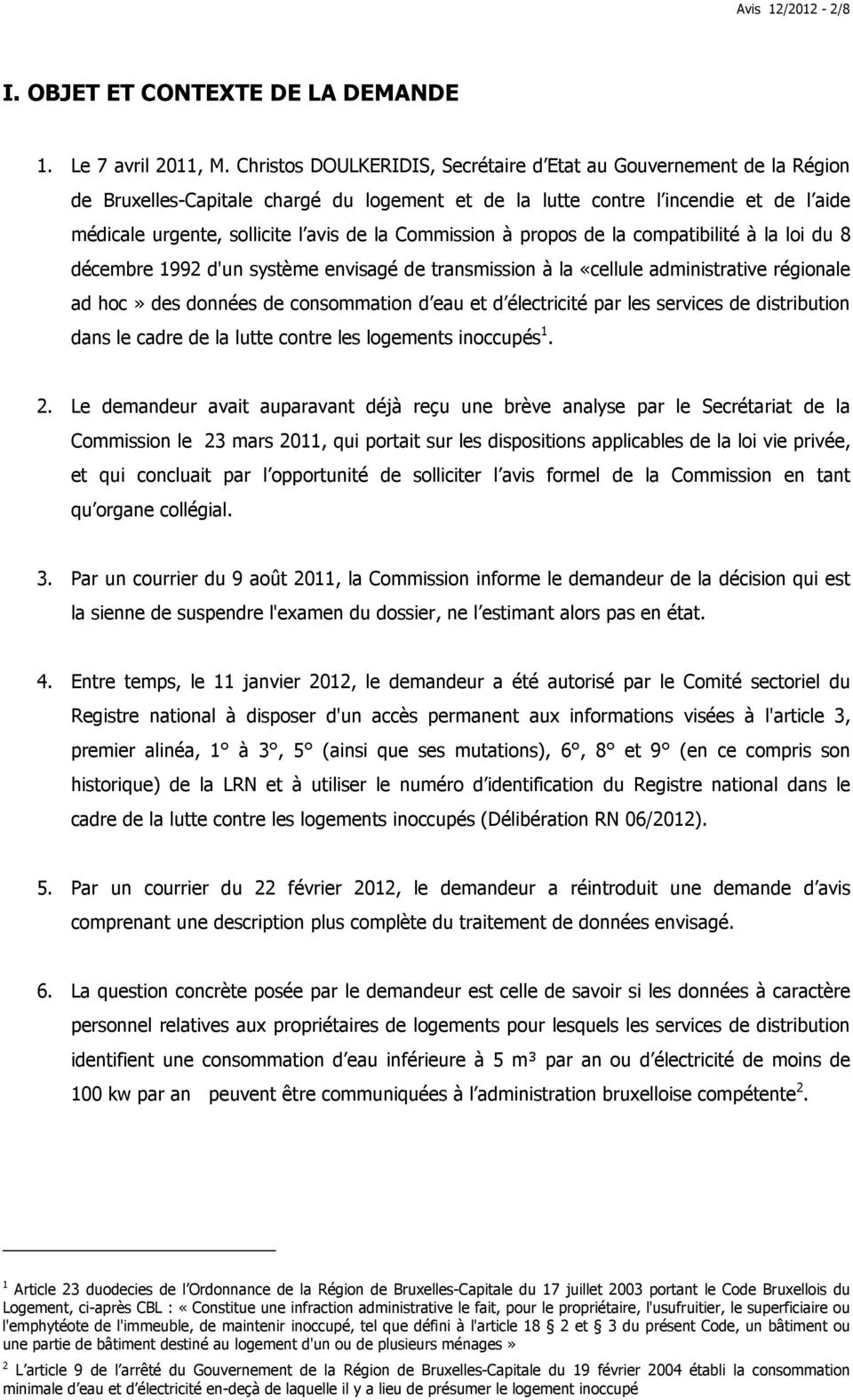 Commission à propos de la compatibilité à la loi du 8 décembre 1992 d'un système envisagé de transmission à la «cellule administrative régionale ad hoc» des données de consommation d eau et d