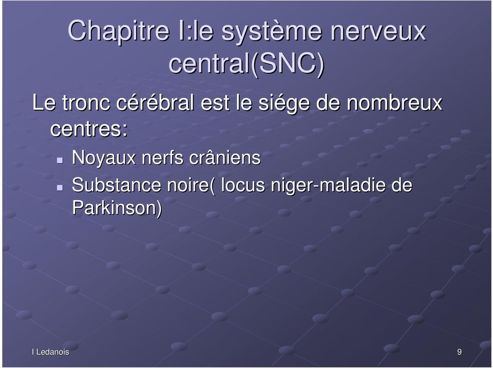 Noyaux nerfs crâniens Substance