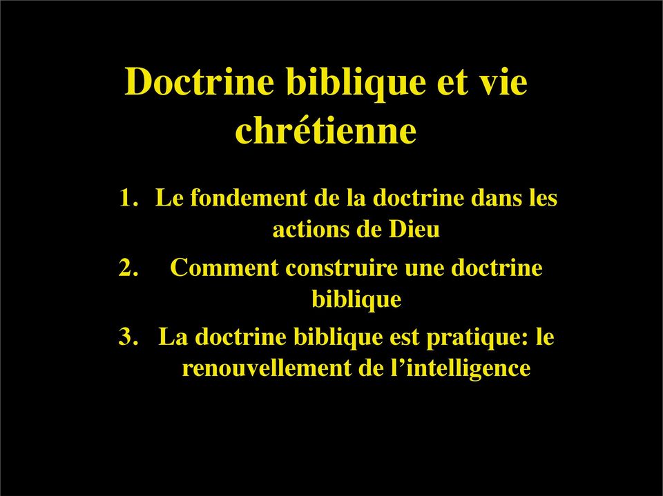 2. Comment construire une doctrine biblique 3.