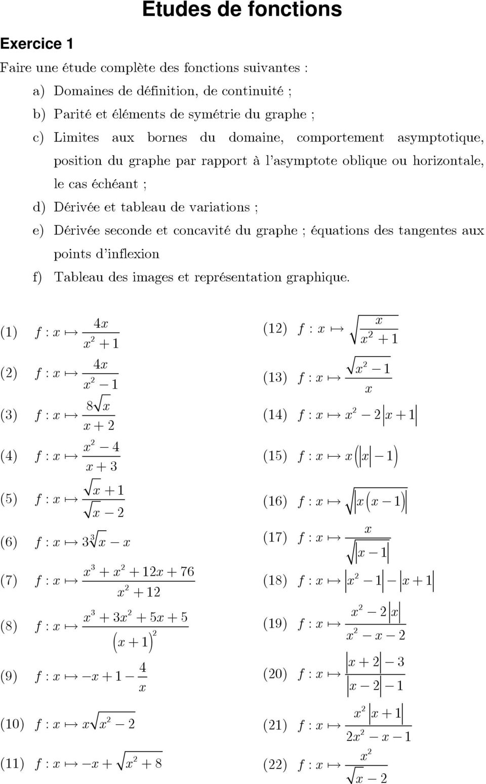de variations ; e) Dérivée seconde et concavité du graphe ; équations des tangentes au points d infleion f) Tableau des images et représentation graphique.