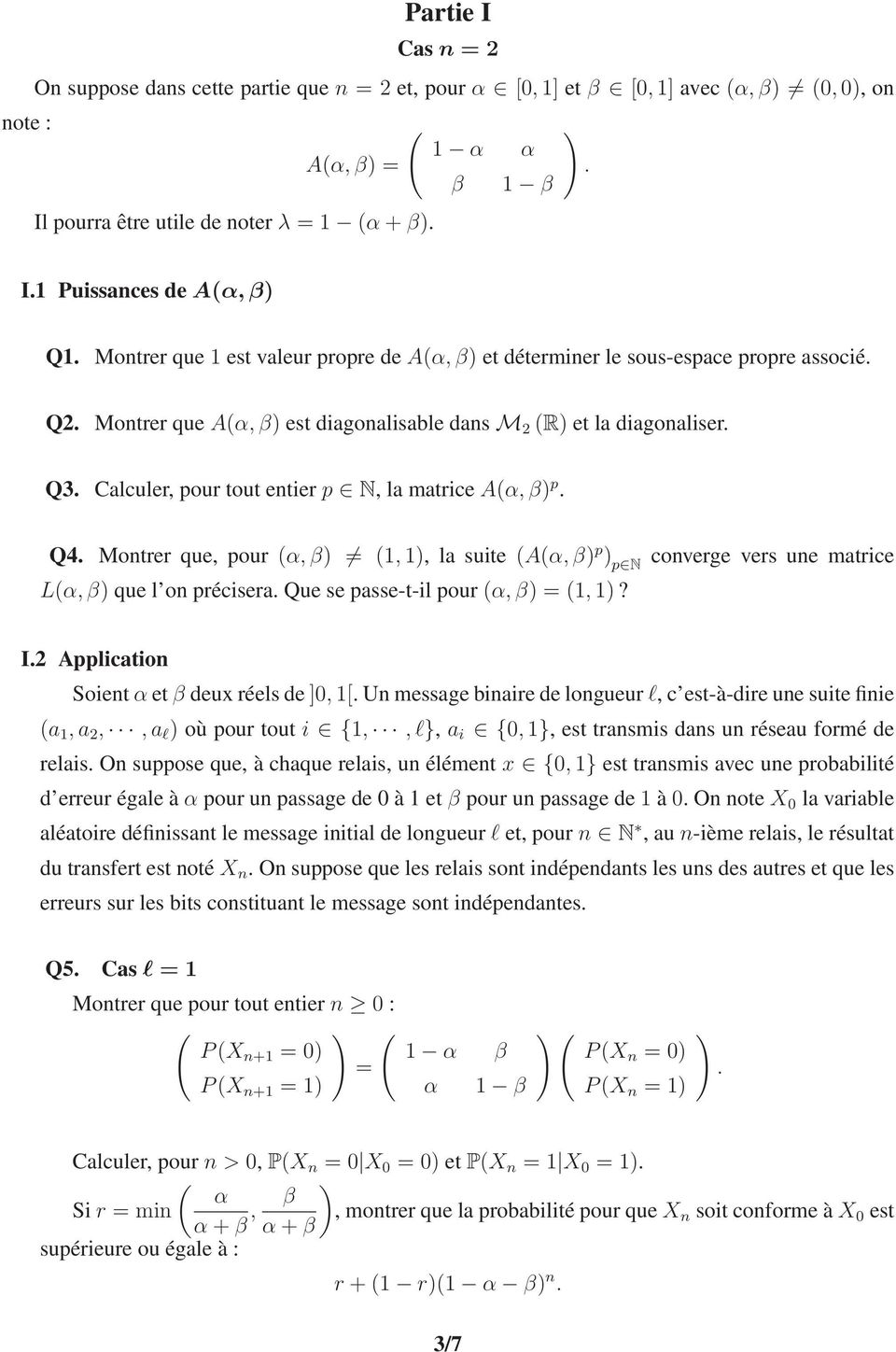 matrice Aα, β p Q4 Montrer que, pour α, β 1, 1, la suite Aα, β p p N converge vers une matrice Lα, β que l on précisera Que se passe-t-il pour α, β = 1, 1?