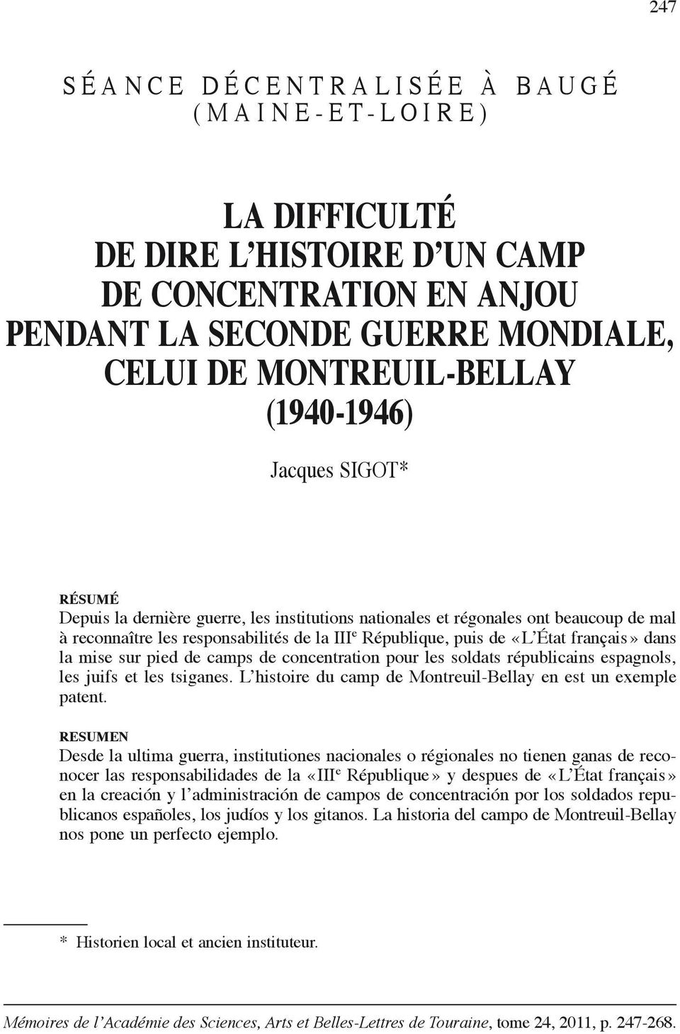 puis de «L État français» dans la mise sur pied de camps de concentration pour les soldats républicains espagnols, les juifs et les tsiganes.