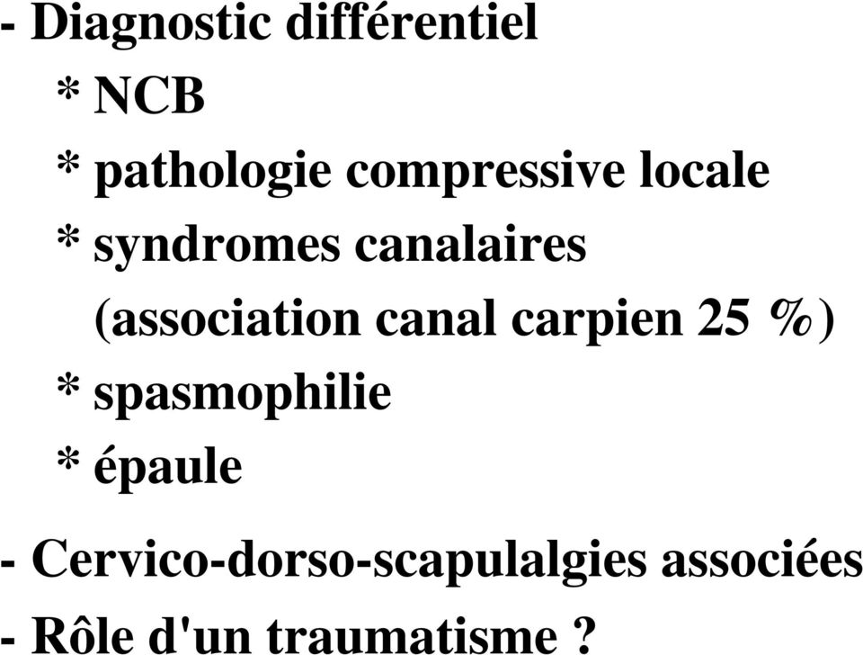 (association canal carpien 25 %) * spasmophilie *