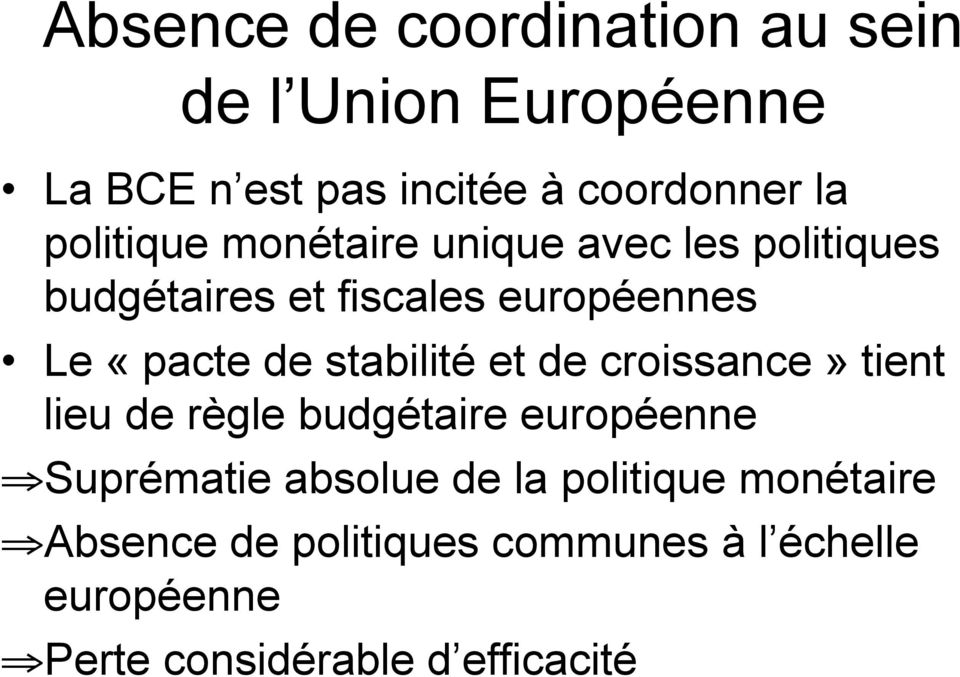 stabilité et de croissance» tient lieu de règle budgétaire européenne Suprématie absolue de la