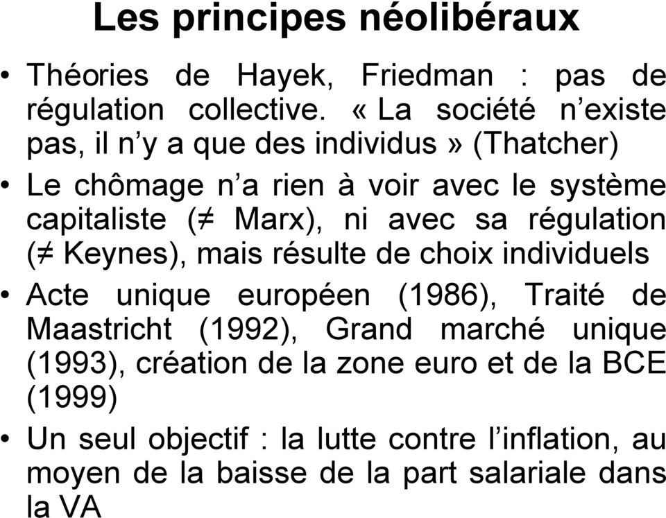 ni avec sa régulation ( Keynes), mais résulte de choix individuels Acte unique européen (1986), Traité de Maastricht (1992),