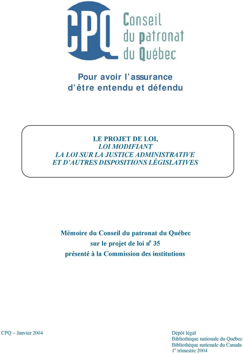 Québec sur le projet de loi n o 35 présenté à la Commission des institutions CPQ Janvier 2004