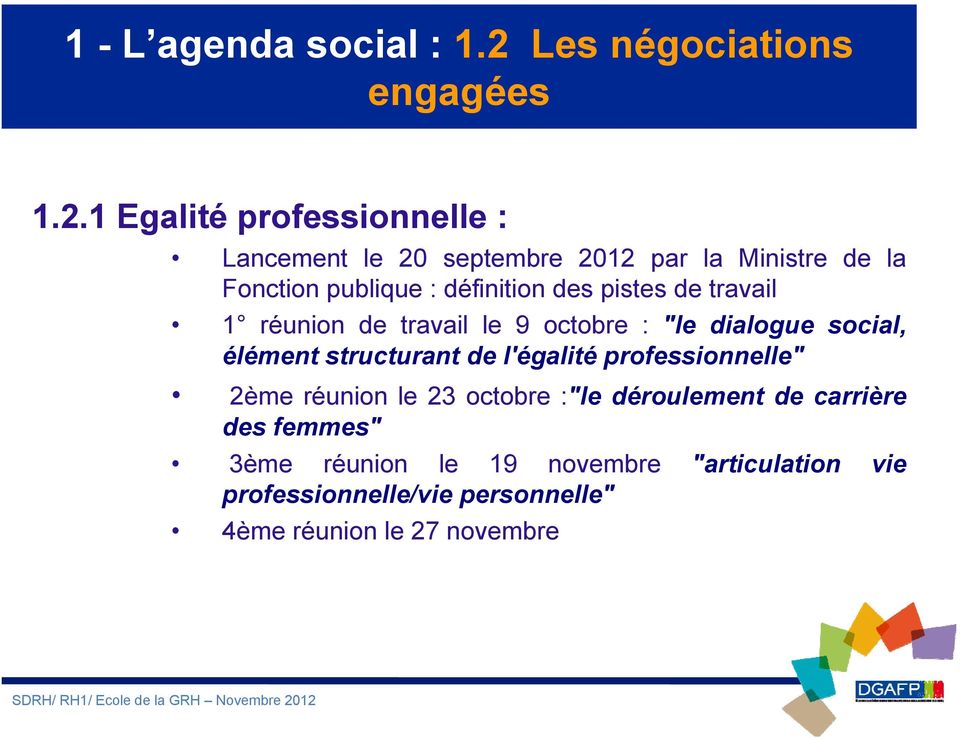 1 Egalité professionnelle : Lancement le 20 septembre 2012 par la Ministre de la Fonction publique : définition des