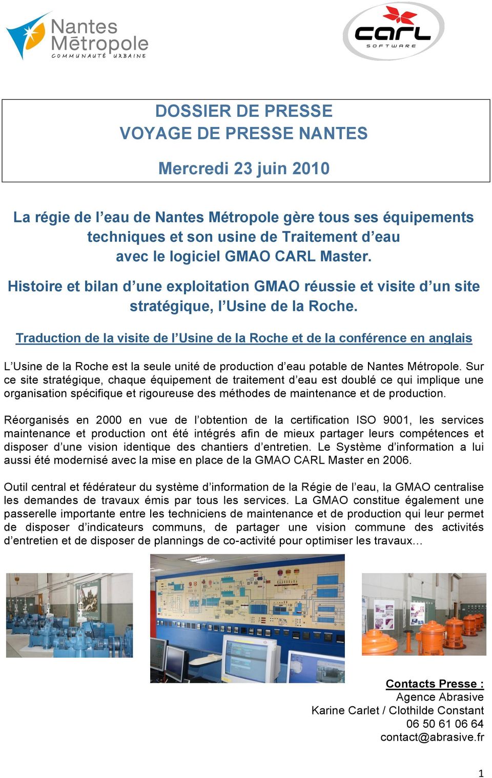 Traduction de la visite de l Usine de la Roche et de la conférence en anglais L Usine de la Roche est la seule unité de production d eau potable de Nantes Métropole.