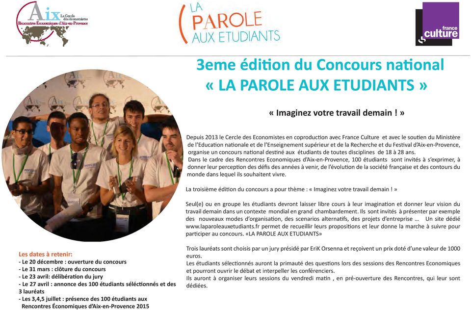 Aix-en-Provence, organise un concours national destiné aux étudiants de toutes disciplines de 18 à 28 ans.