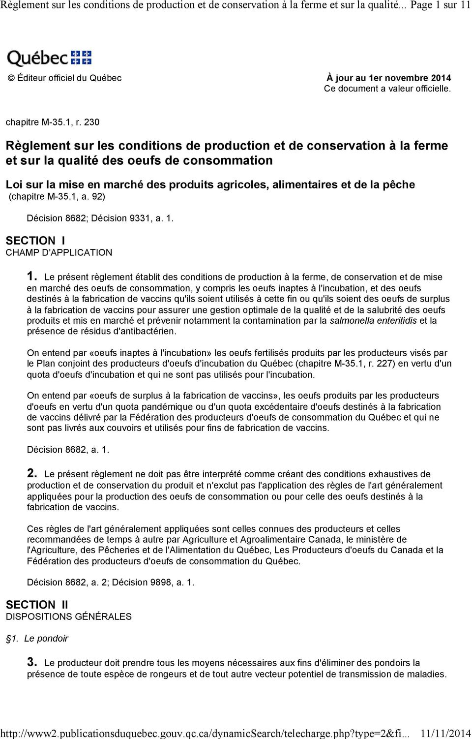 230 Règlement sur les conditions de production et de conservation à la ferme et sur la qualité des oeufs de consommation Loi sur la mise en marché des produits agricoles, alimentaires et de la pêche