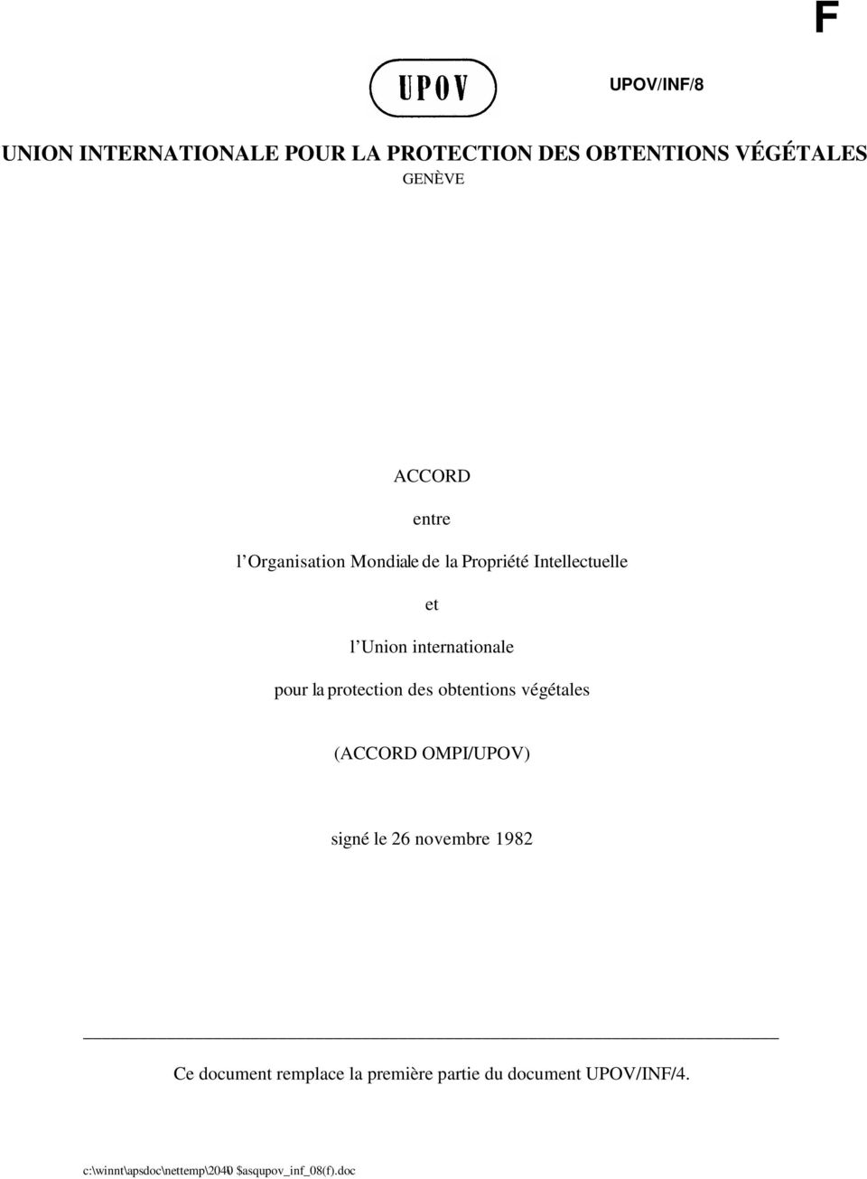 protection des obtentions végétales (ACCORD OMPI/UPOV) signé le 26 novembre 1982 Ce document