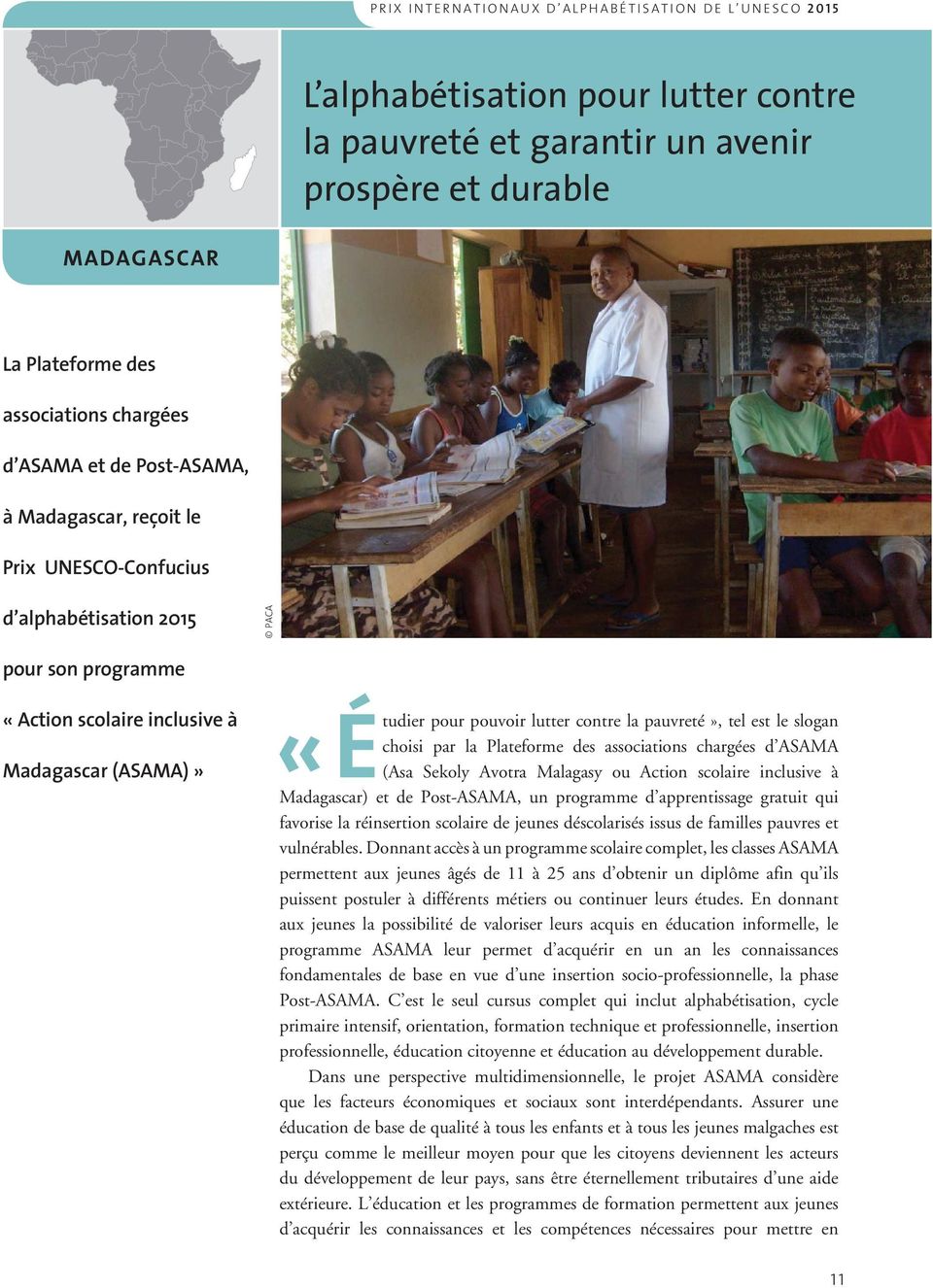 Plateforme des associations chargées d ASAMA (Asa Sekoly Avotra Malagasy ou Action scolaire inclusive à Madagascar) et de Post-ASAMA, un programme d apprentissage gratuit qui favorise la réinsertion