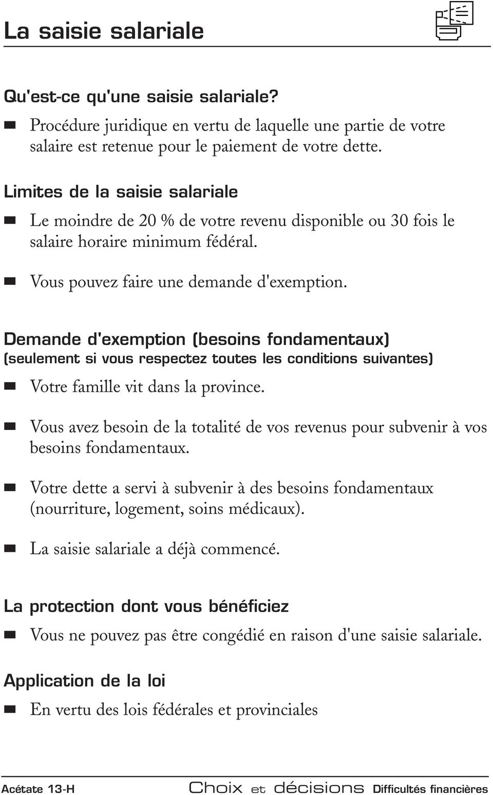 Demande d'exemption (besoins fondamentaux) (seulement si vous respectez toutes les conditions suivantes) Votre famille vit dans la province.