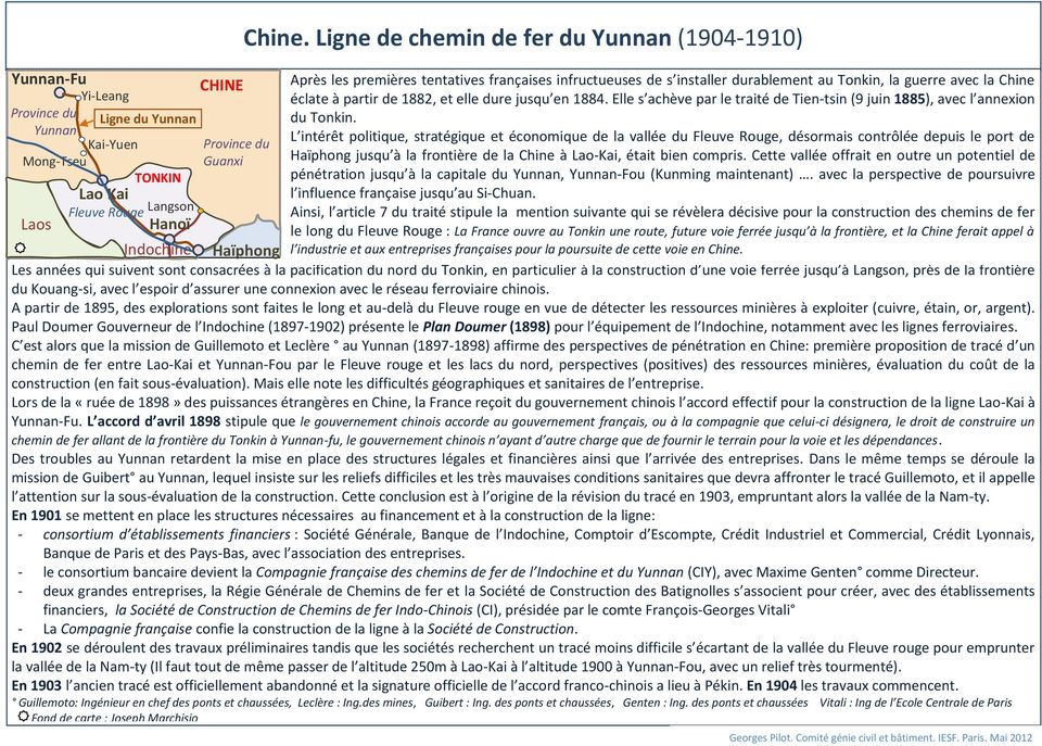 dure jusqu en 1884. Elle s achève par le traité de Tien-tsin (9 juin 1885), avec l annexion du Tonkin.