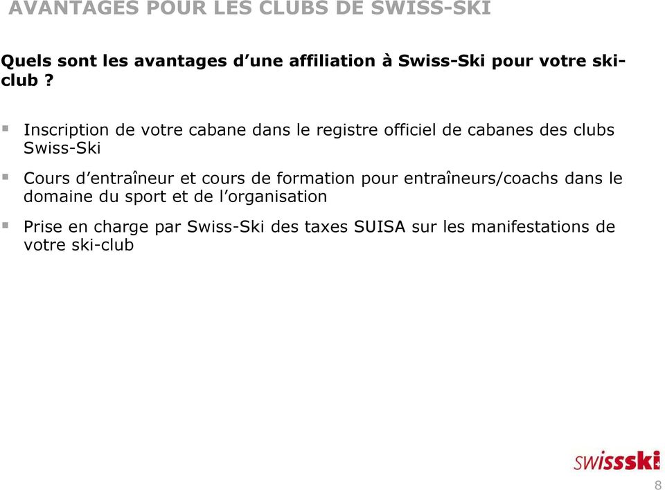 Inscription de votre cabane dans le registre officiel de cabanes des clubs Swiss-Ski Cours d