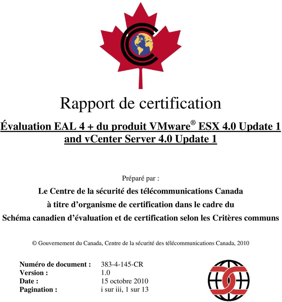 le cadre du Schéma canadien d évaluation et de certification selon les Critères communs Gouvernement du Canada, Centre de