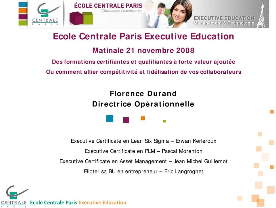 Opérationnelle Executive Certificate en Lean Six Sigma Erwan Kerleroux Executive Certificate en PLM Pascal Morenton