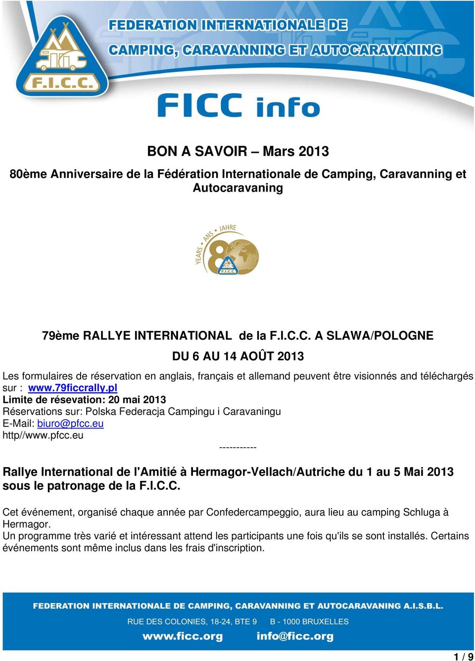 79ficcrally.pl Limite de résevation: 20 mai 2013 Réservations sur: Polska Federacja Campingu i Caravaningu E-Mail: biuro@pfcc.