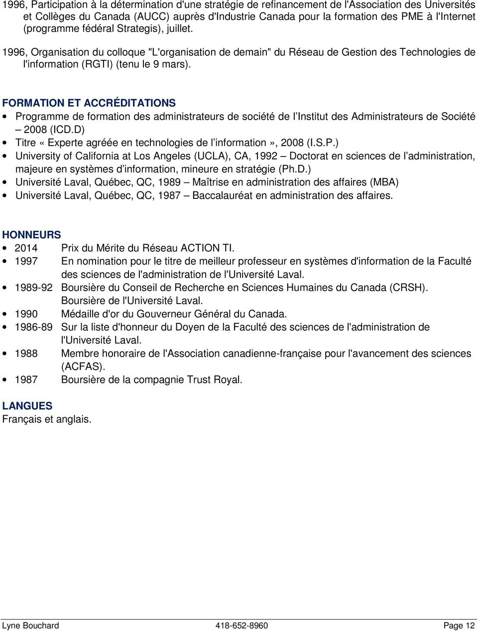 FORMATION ET ACCRÉDITATIONS Programme de formation des administrateurs de société de l Institut des Administrateurs de Société 2008 (ICD.
