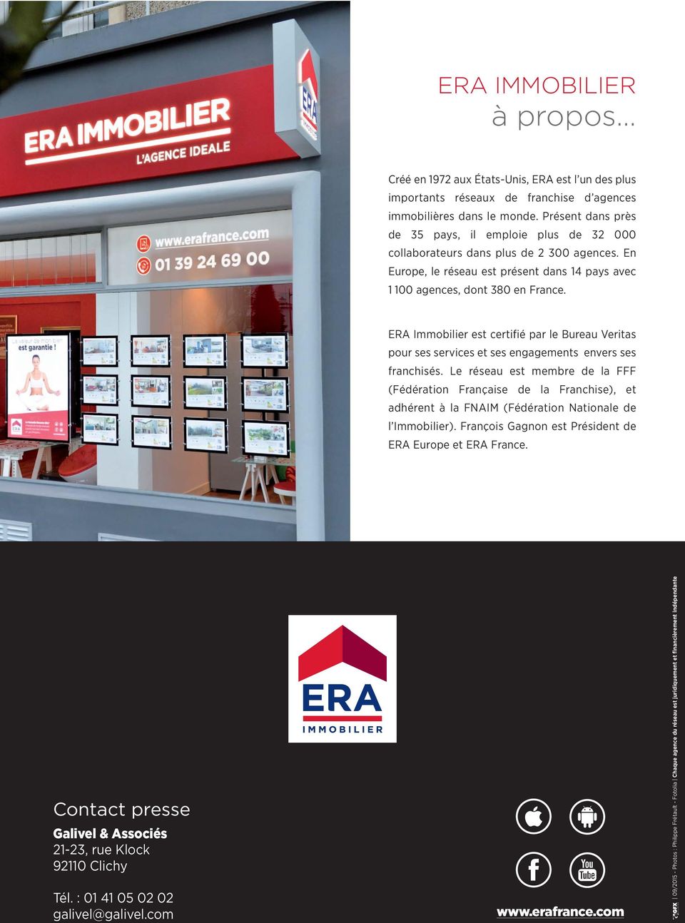 ERA Immobilier est certifié par le Bureau Veritas pour ses services et ses engagements envers ses franchisés.