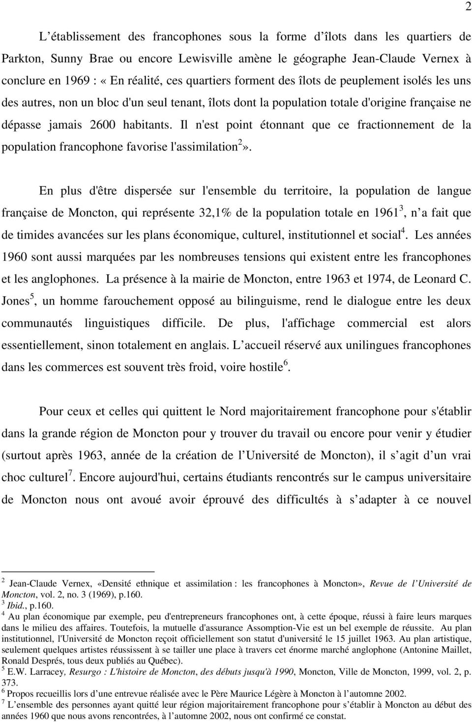 Il n'est point étonnant que ce fractionnement de la population francophone favorise l'assimilation 2».