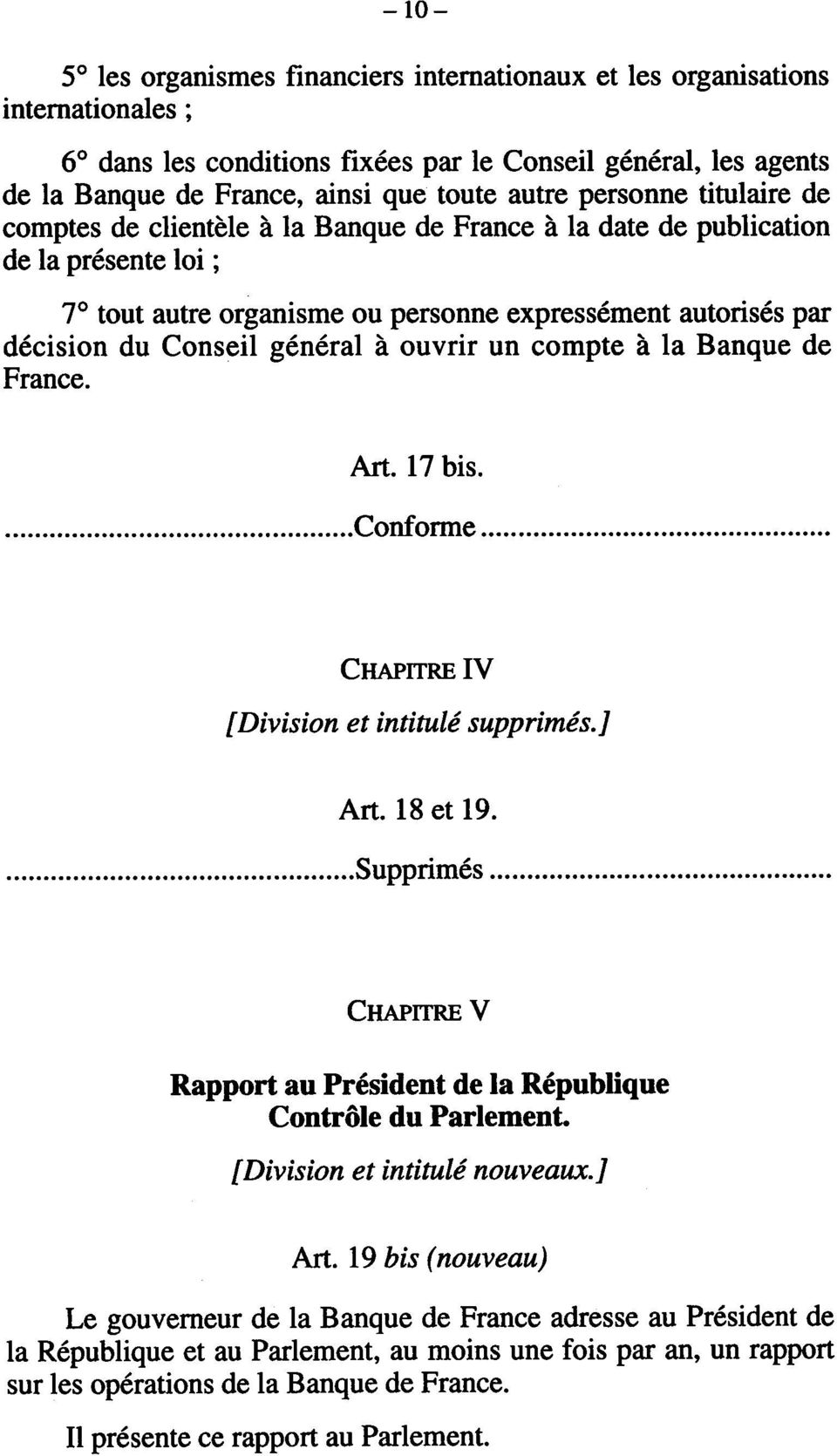 général à ouvrir un compte à la Banque de France. Art. 17 bis. CHAPITRE IV [Division et intitulé supprimés.] Art. 18 et 19.