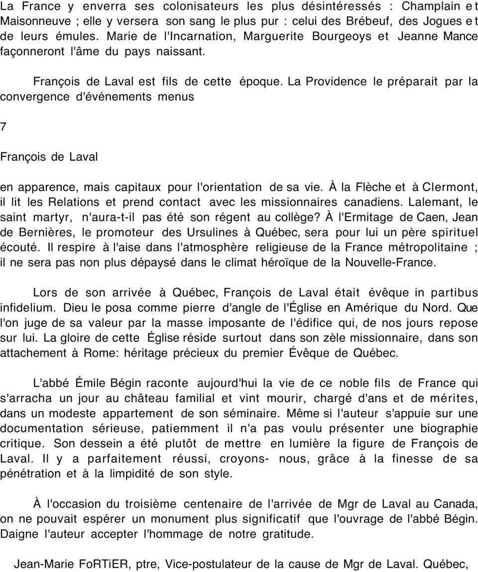 La Providence le préparait par la convergence d'événements menus 7 François de Laval en apparence, mais capitaux pour l'orientation de sa vie.