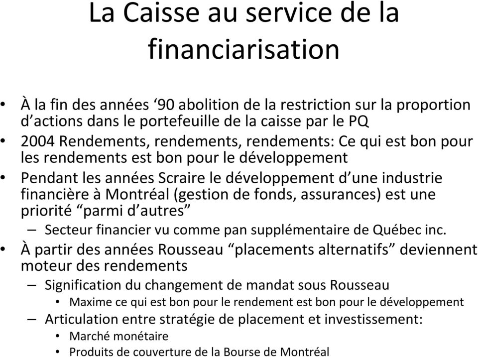 priorité parmi d autres Secteur financier vu comme pan supplémentaire de Québec inc.