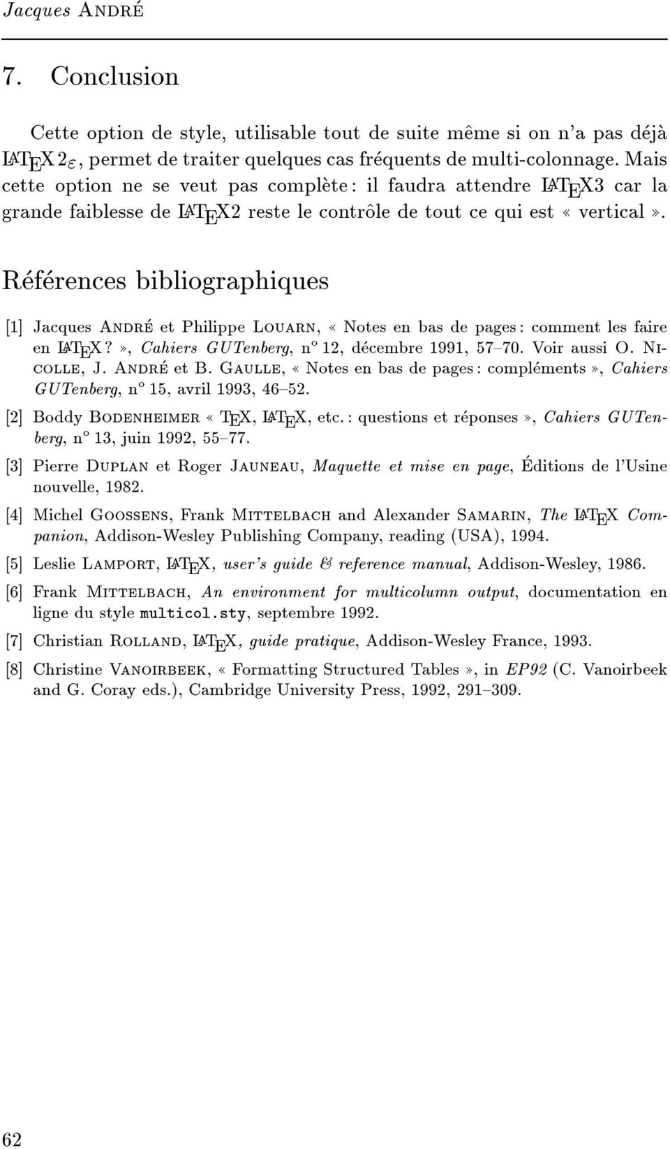 References bibliographiques [1] Jacques Andre et Philippe Louarn, (( Notes en bas de pages : comment les faire en LaT E X? )), Cahiers GUTenberg, n o 12, decembre 1991, 57{70. Voir aussi O.