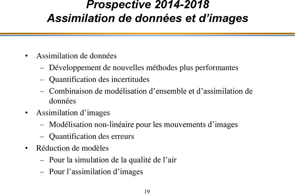 assimilation de données Assimilation d images Modélisation non-linéaire pour les mouvements d images
