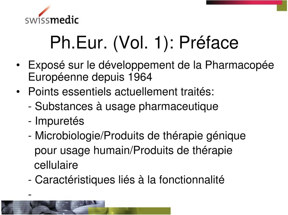 Points essentiels actuellement traités: - Substances à usage pharmaceutique -