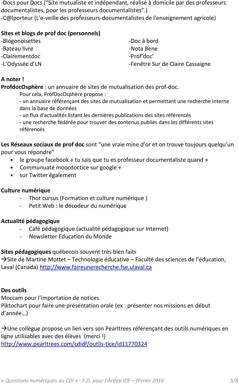 -Nota Bene -Prof doc -Fenêtre Sur de Claire Cassaigne A noter! ProfdocOsphère : un annuaire de sites de mutualisation des prof-doc.