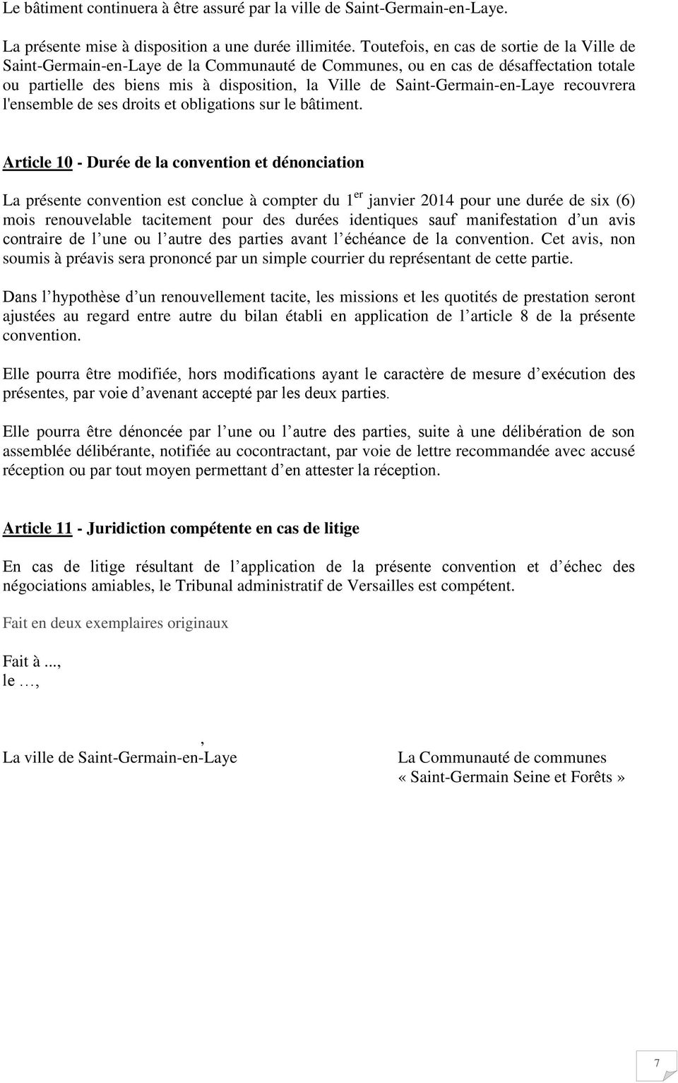 Saint-Germain-en-Laye recouvrera l'ensemble de ses droits et obligations sur le bâtiment.