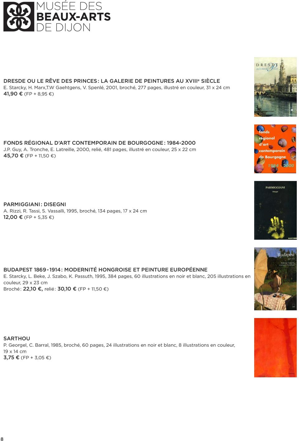 Latreille, 2000, relié, 481 pages, illustré en couleur, 25 x 22 cm 45,70 (FP + 11,50 ) PARMIGGIANI : DISEGNI A. Rizzi, R. Tassi, S.