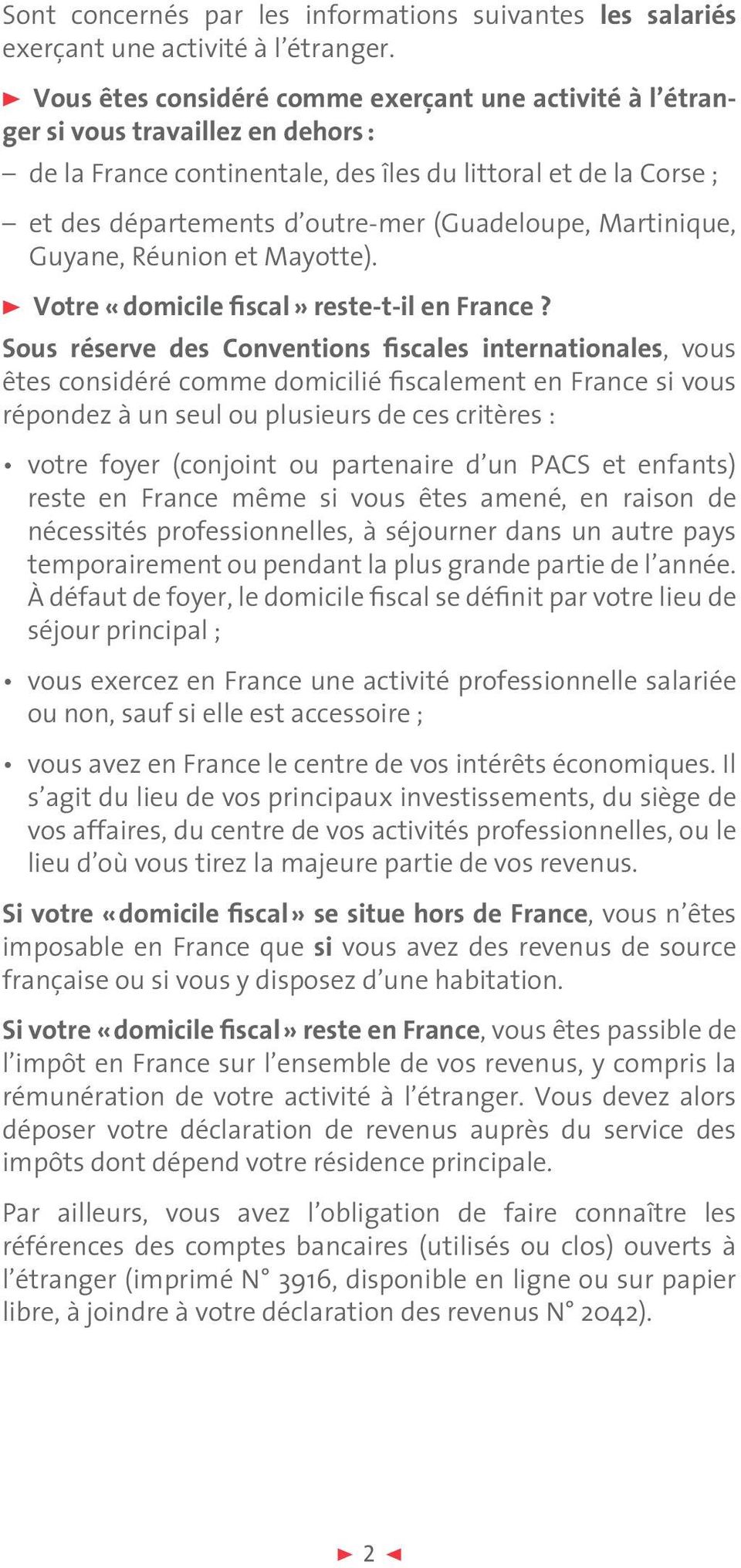 (Guadeloupe, Martinique, Guyane, Réunion et Mayotte). > Votre «domicile fiscal» reste-t-il en France?