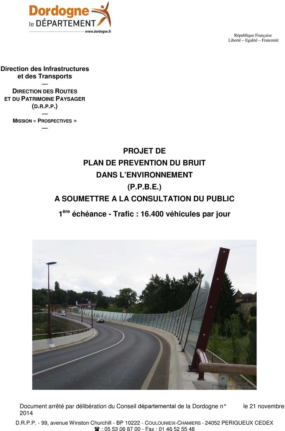 400 véhicules par jour Document arrêté par délibération du Conseil départemental de la Dordogne n 2014 le 21 novembre D.R.P.
