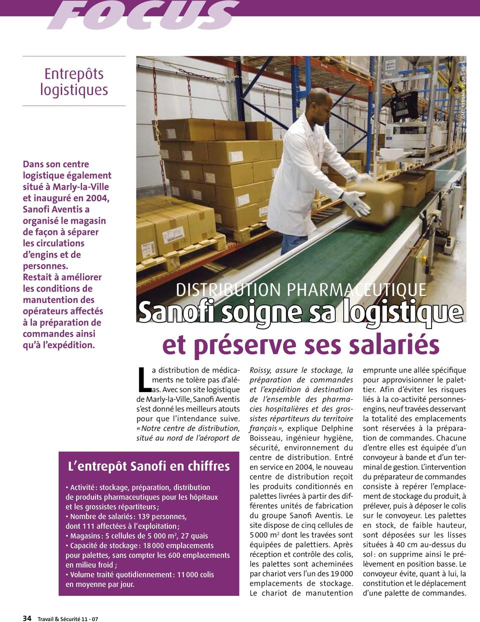 Distribution pharmaceutique Sanofi soigne sa logistique et préserve ses salariés La distribution de médicaments ne tolère pas d aléas.