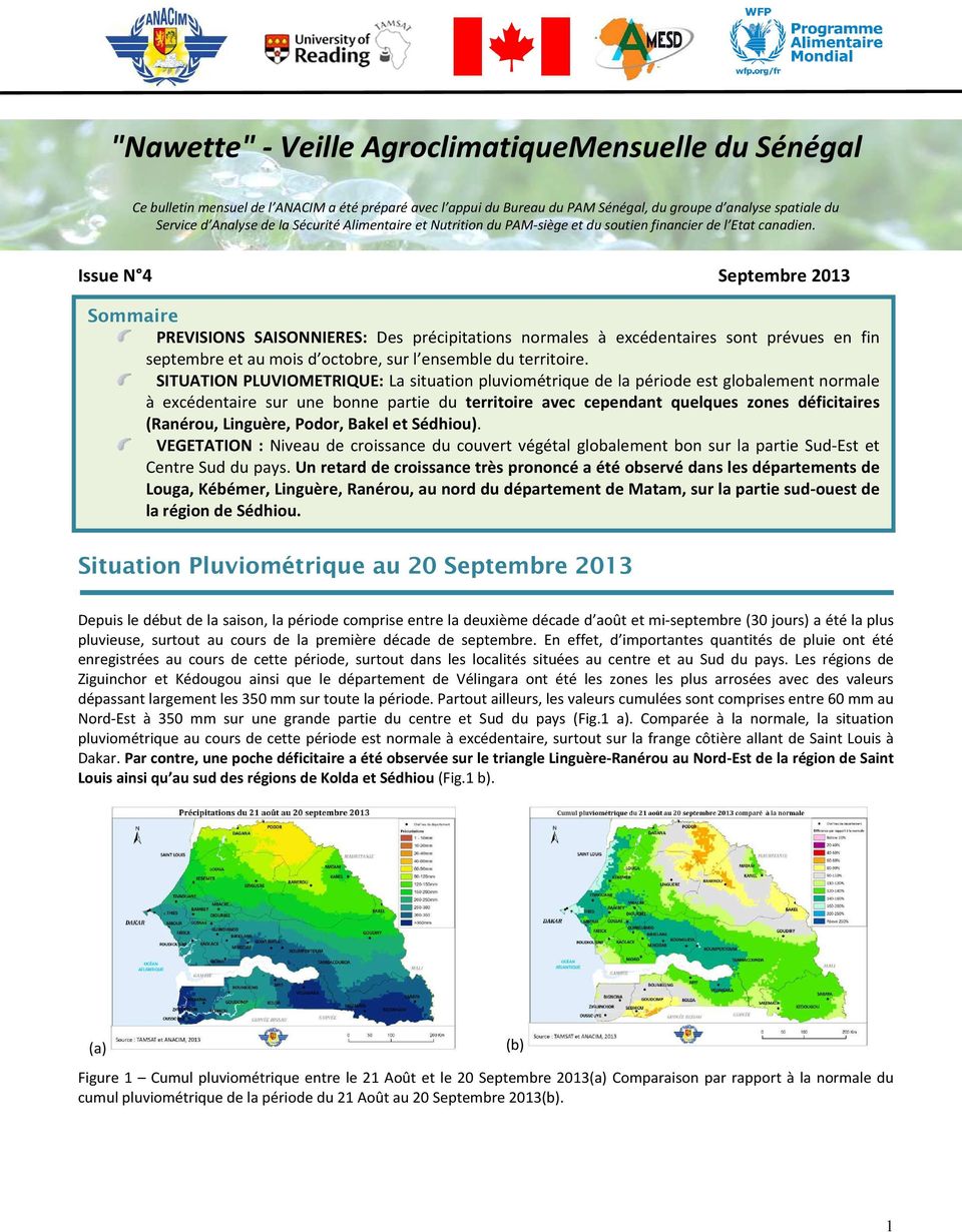 Issue N 4 Septembre 2013 Sommaire PREVISIONS SAISONNIERES: Des précipitations normales à excédentaires sont prévues en fin septembre et au mois d octobre, sur l ensemble du territoire.