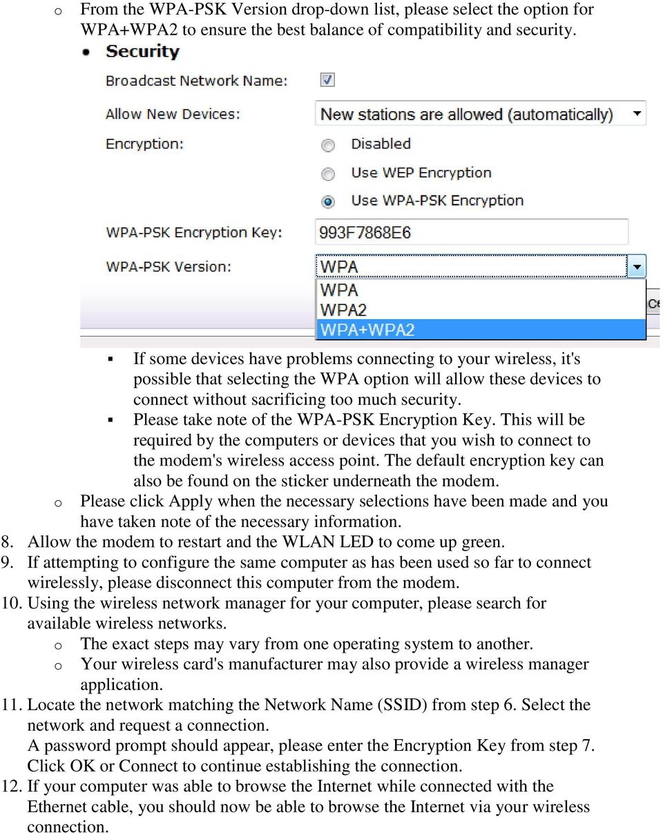 Please take note of the WPA-PSK Encryption Key. This will be required by the computers or devices that you wish to connect to the modem's wireless access point.