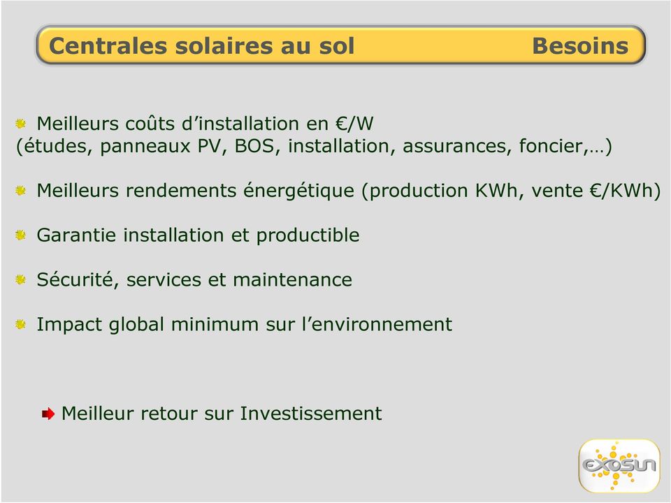 énergétique (production KWh, vente /KWh) Garantie installation et productible