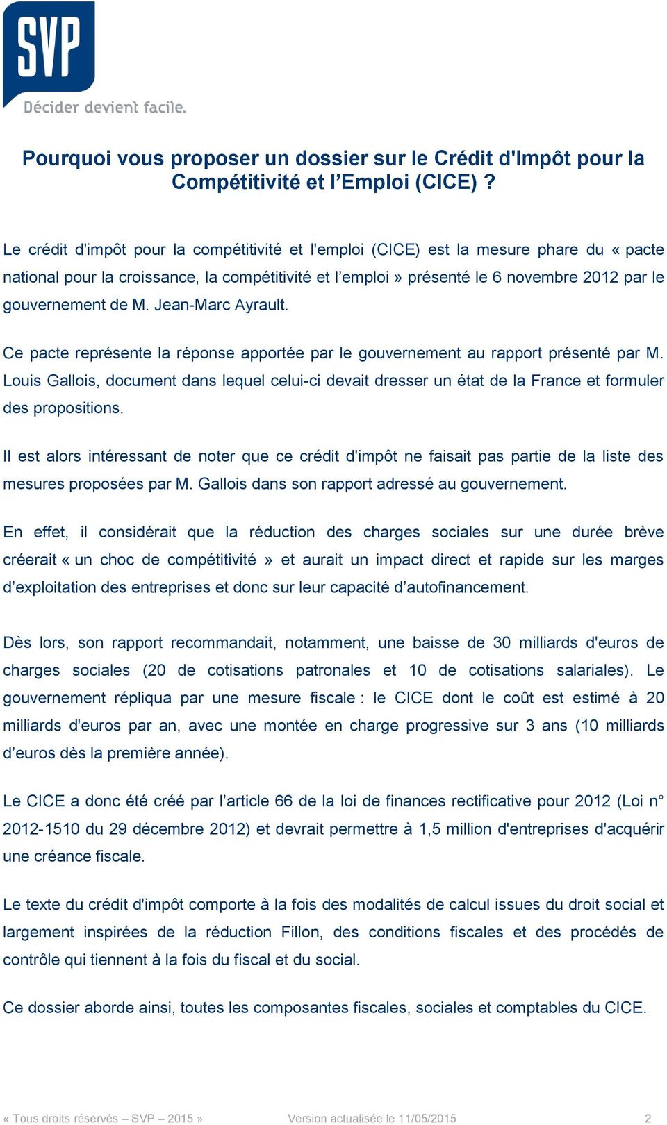 M. Jean-Marc Ayrault. Ce pacte représente la réponse apportée par le gouvernement au rapport présenté par M.
