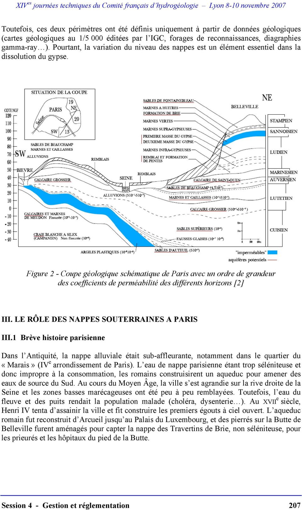 Figure 2 - Coupe géologique schématique de Paris avec un ordre de grandeur des coefficients de perméabilité des différents horizons [2] III. LE RÔLE DES NAPPES SOUTERRAINES A PARIS III.