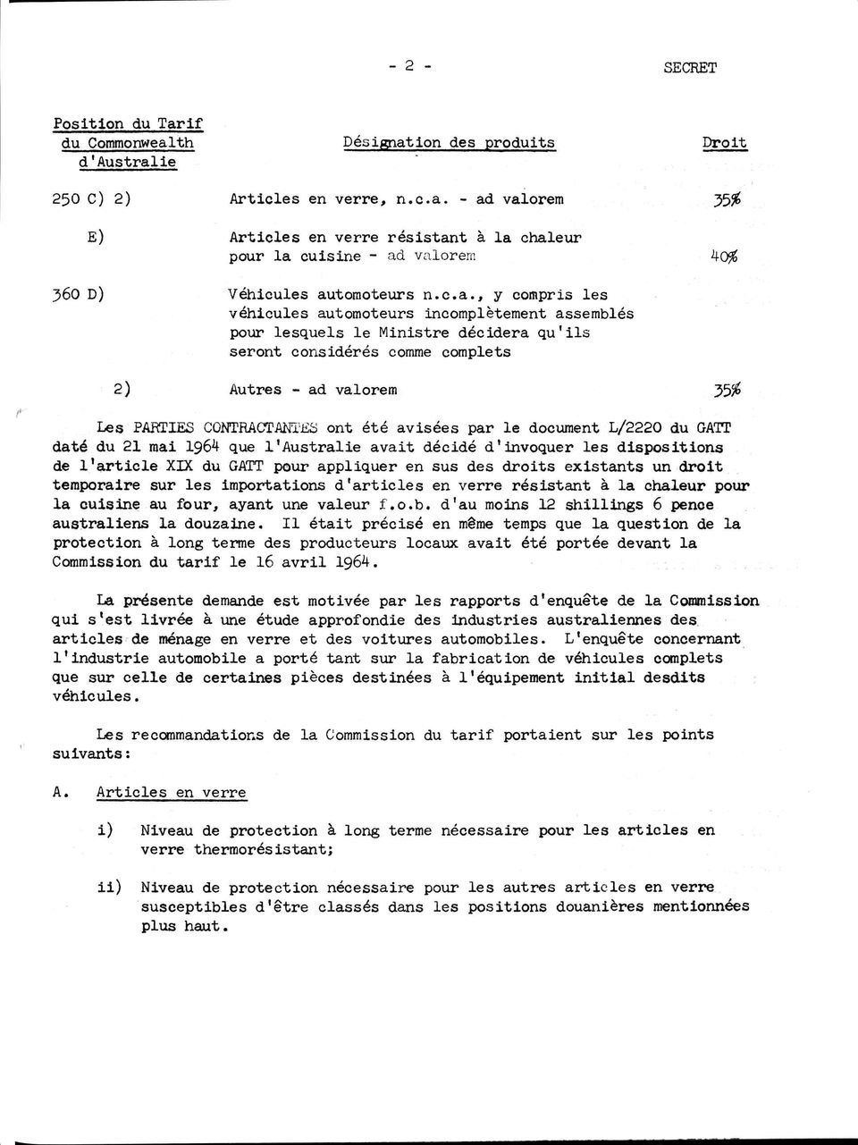 été avisées par le document L/2220 du GATT daté du 21 mai 1964 que l'australie avait décidé d'invoquer les dispositions de l'article XIX du GATT pour appliquer en sus des droits existants un droit